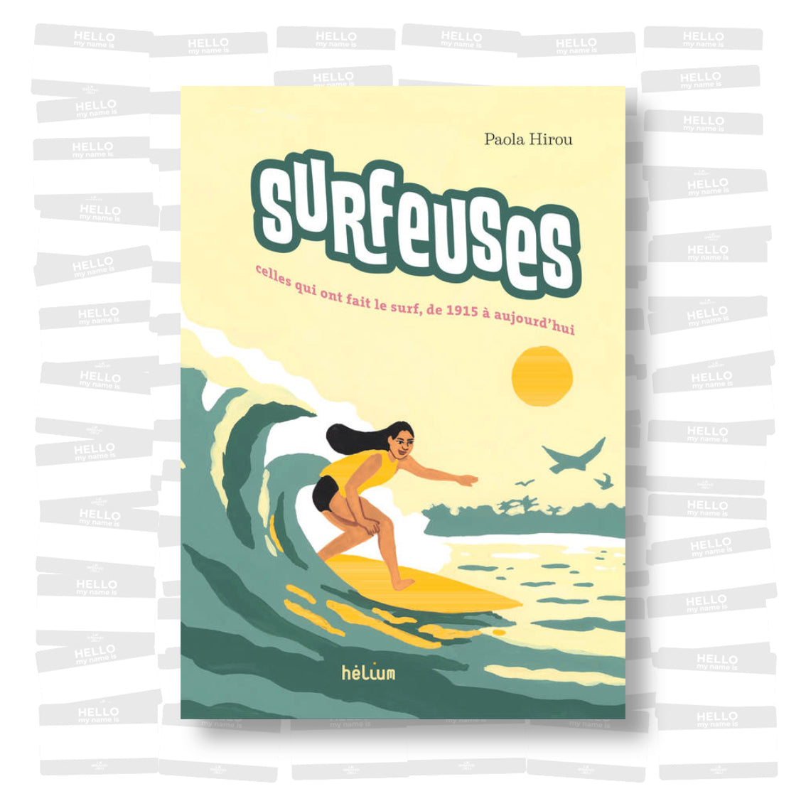 Paola Hirou - Surfeuses – Celles qui ont fait le surf ! de 1915 à aujourd’hui