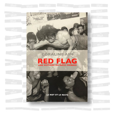 Coraline Aim - Red Flag: Une histoire du rock chinois