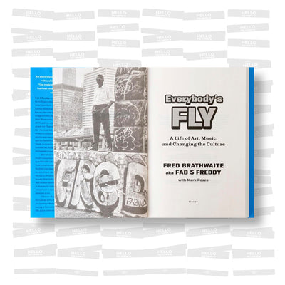 Fab 5 Freddy - Everybody's Fly: A Life of Art, Music and Changing the Culture