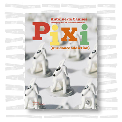 Antoine de Caunes - Pixi. Une douce addiction