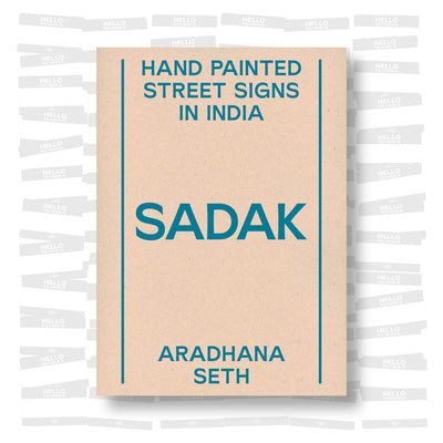 Aradhana Seth - Sadak. Hand painted street signs in India
