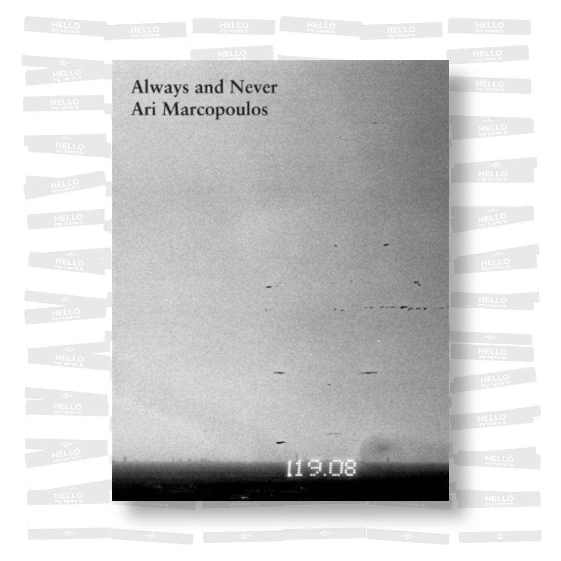 Ari Marcopoulos - Always and Never
