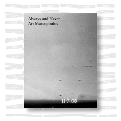 Ari Marcopoulos - Always and Never
