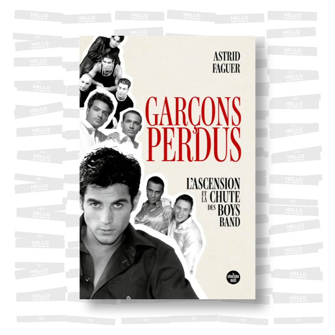 Astrid Faguer - Garçons perdus: L'ascension et la chute des boys bands