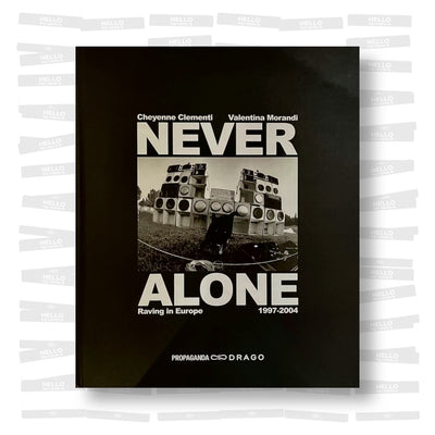 Cheyenne Clementi & Valentina Morandi - Never Alone: Raving in Europe 1997 -2004