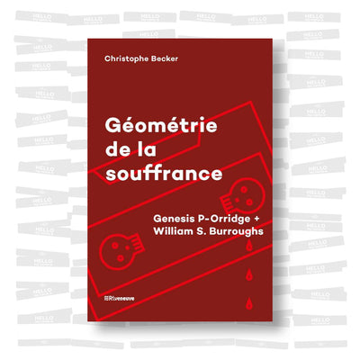 Christophe Becker - Géométrie de la souffrance. Genesis P-Orridge + William S. Burroughs