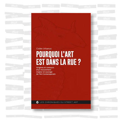Codex Urbanus - Pourquoi l'art est dans la rue?