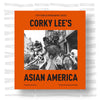 Corky Lee's Asian America: Fifty Years of Photographic Justice