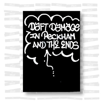 Daft Damage in Peckam and the Ends