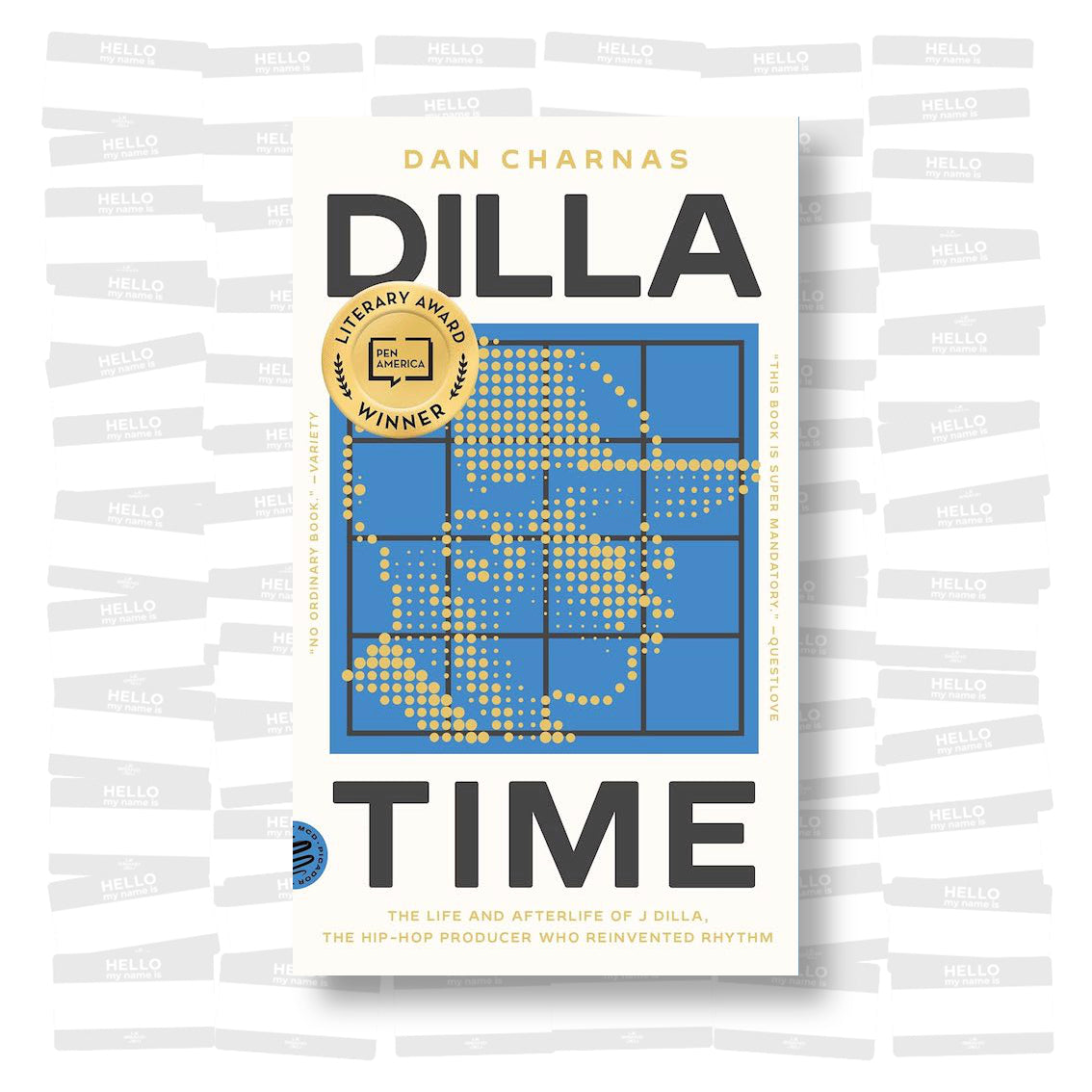 Dilla Time: The Life and Afterlife of J Dilla, the Hip-Hop Producer Who Reinvented Rhythm