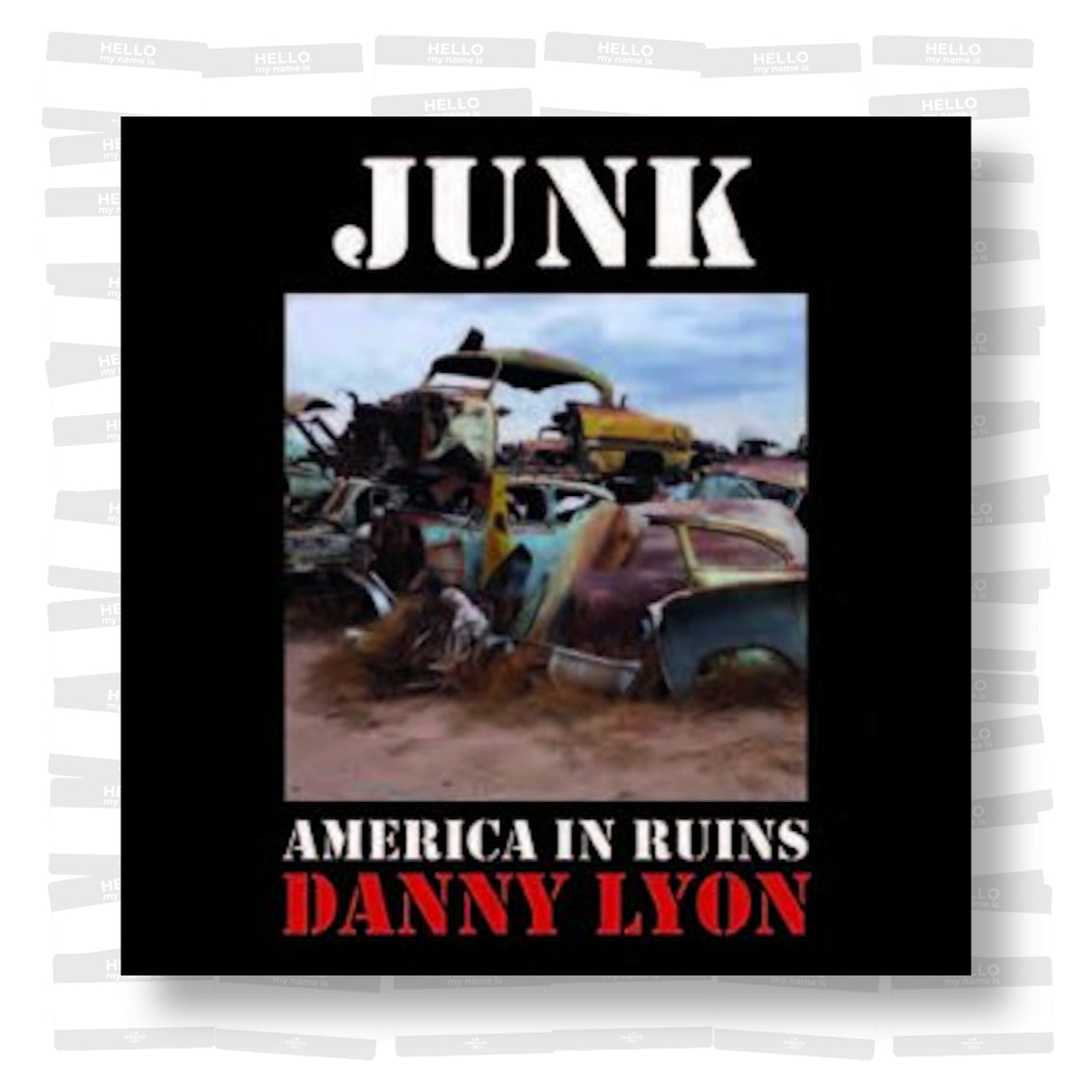 Danny Lyon - Junk: America in ruins