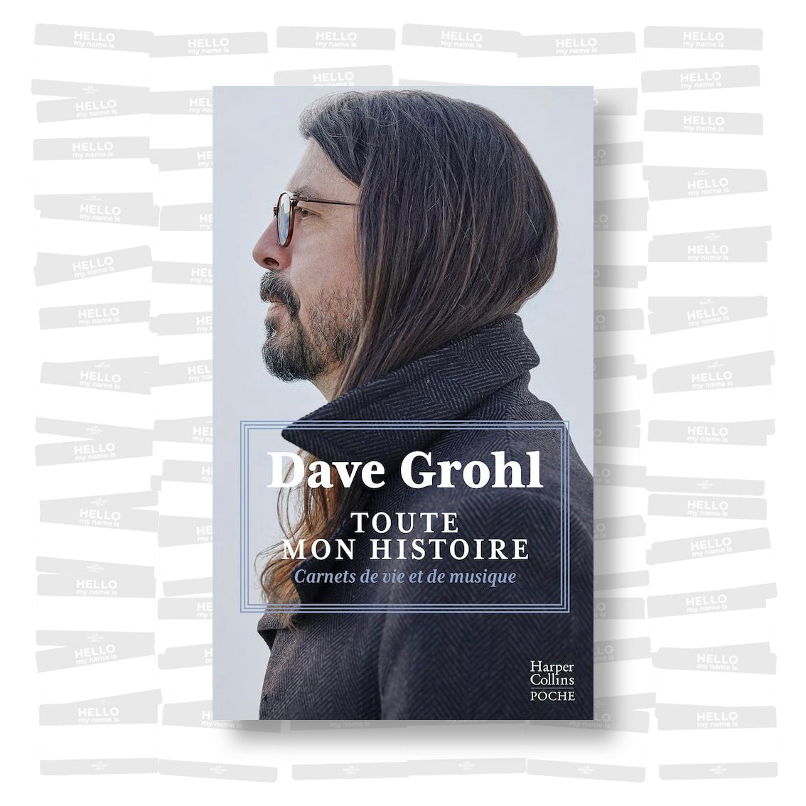 Dave Grohl - Toute mon histoire : Carnets de vie et de musique