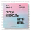 Delta 2 & Dropsy - Supreme Chronicles of Writing Letters