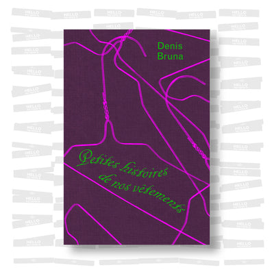 Denis Bruna - Petites histoires de nos vêtements