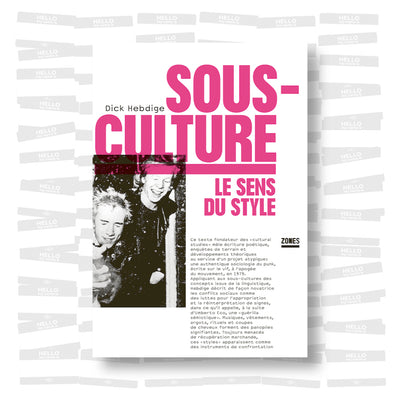 Dick Hebdige - Sous-Culture, le sens du style