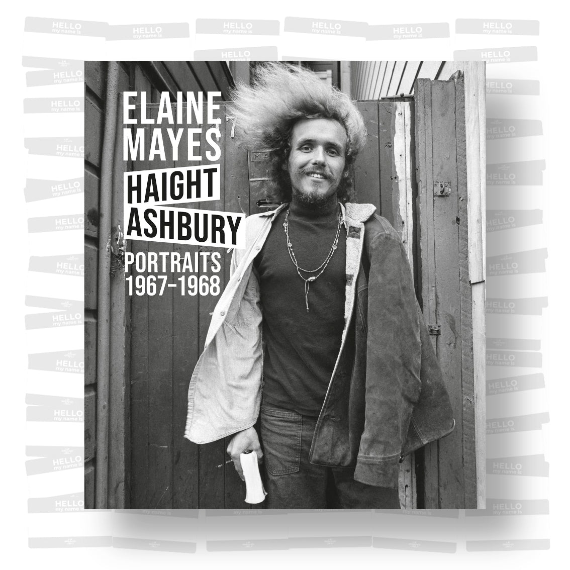 Elaine Mayes. Haight-Ashbury Portraits 1967-1968