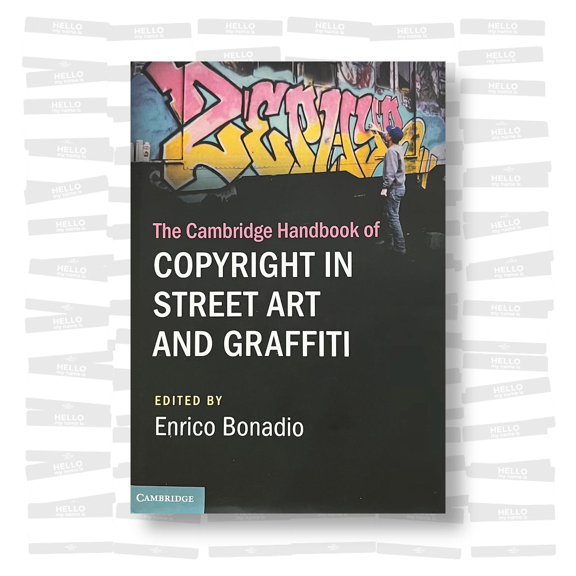 Enrico Bonadio - The Cambridge Handbook of Copyright in Street Art and Graffiti