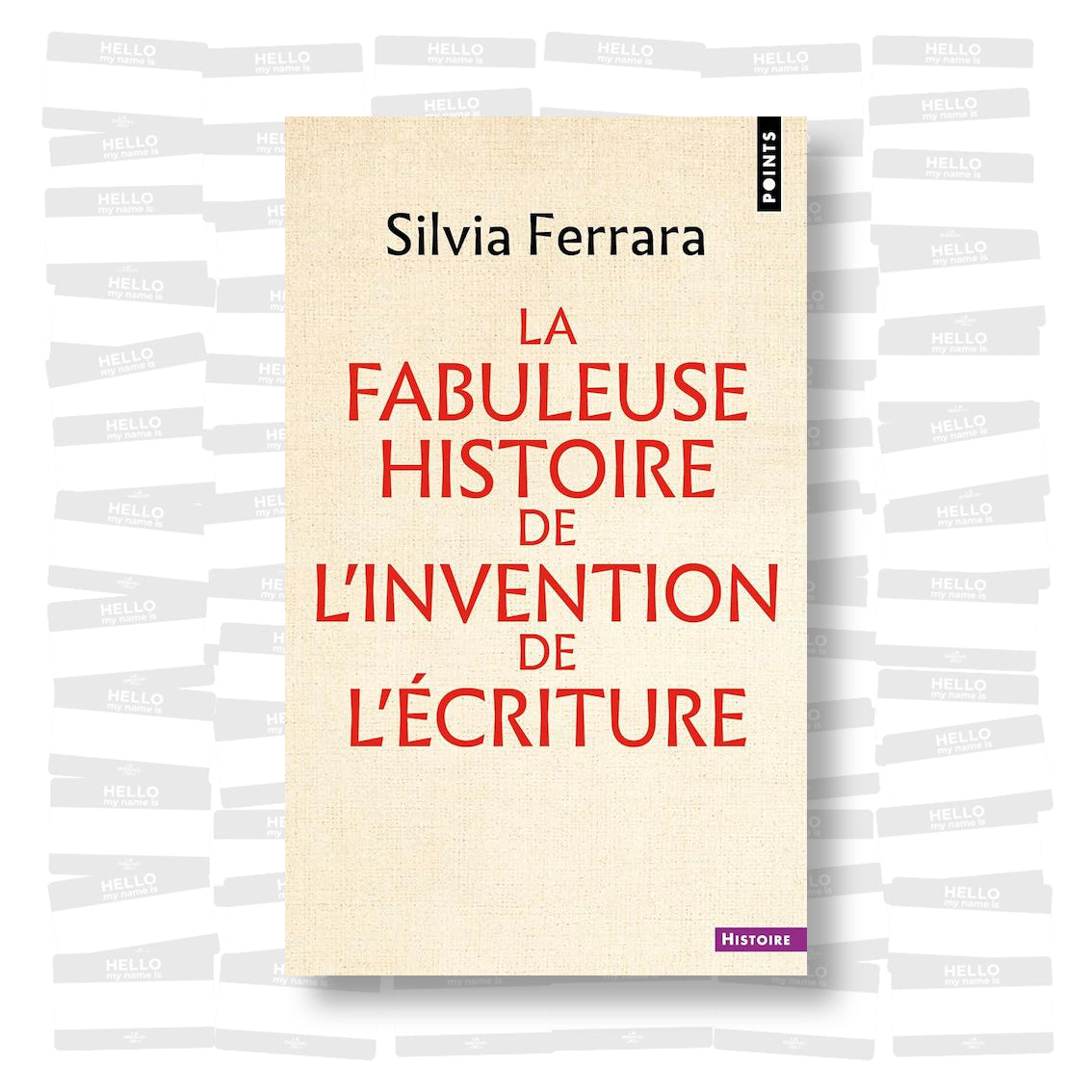 Silvia Ferrara - La fabuleuse histoire de l'invention de l'écriture