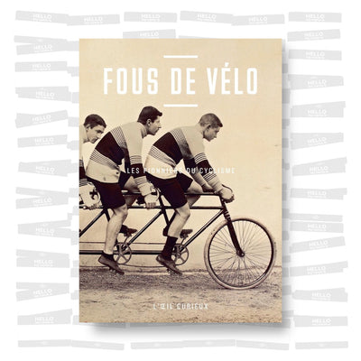 Fous de vélo: les pionniers du cyclisme