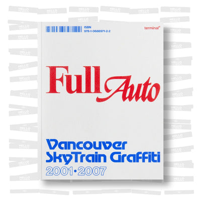 Full Auto: Vancouver SkyTrain Graffiti, 2001–2007 (PRE-ORDER)