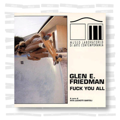 Glen E. Friedman - Fuck you all