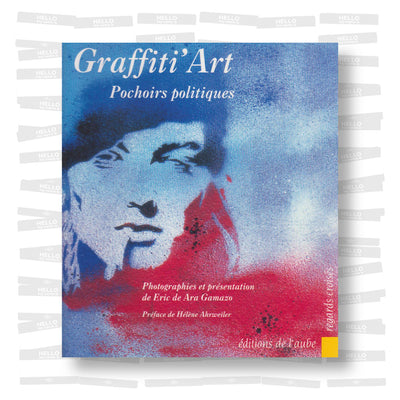 Eric de Ara Gamazo - Graffiti'art. Pochoirs politiques