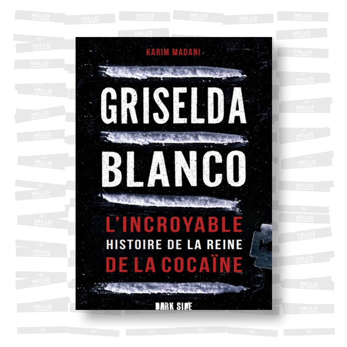 Karim Madani - Griselda Blanco. L'incroyable histoire de la reine de la cocaïne