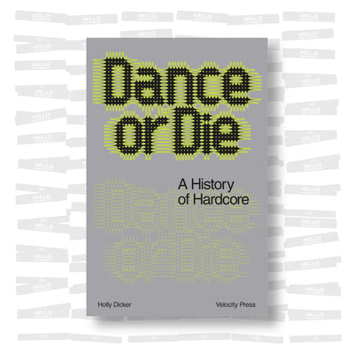 Holly Dicker - Dance or Die: A History of Hardcore