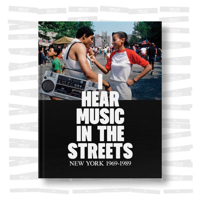 I Hear Music in the Streets: New York 1969-1989