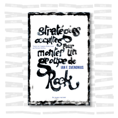Ian F. Svenonius - Stratégies occultes pour monter un groupe de rock