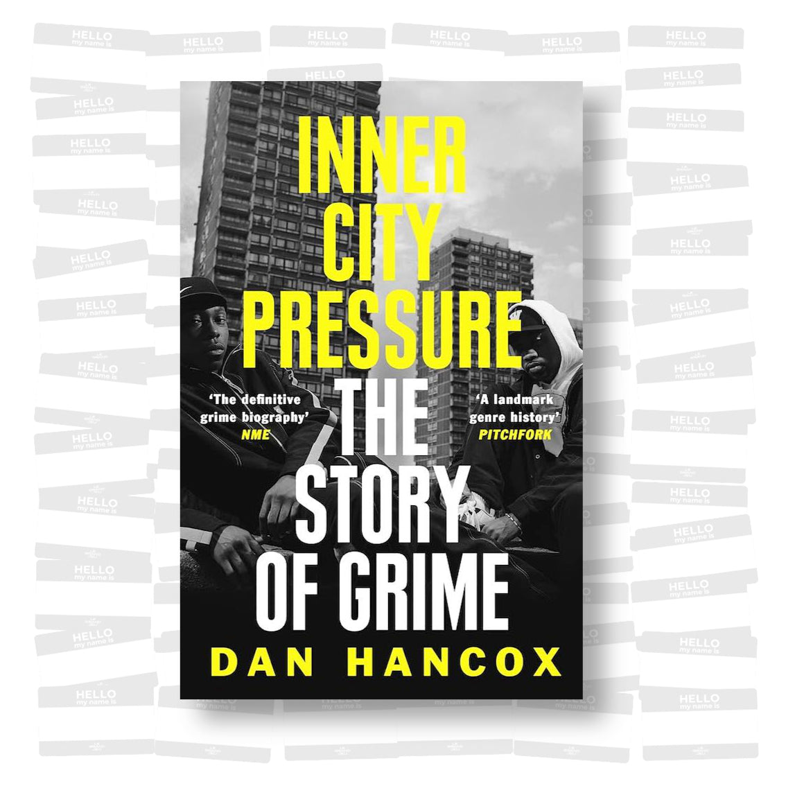 Dan Hancox - Inner City Pressure: The Story of Grime