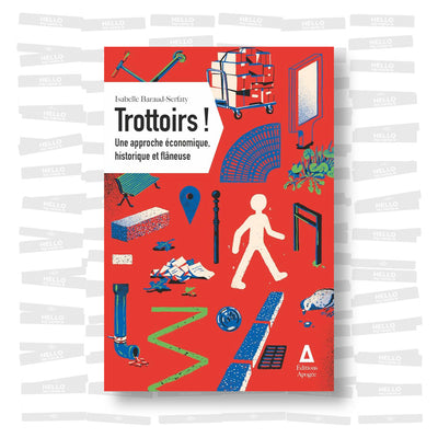 Isabelle Baraud-Serfaty - Trottoirs !: Une approche économique, historique et flâneuse