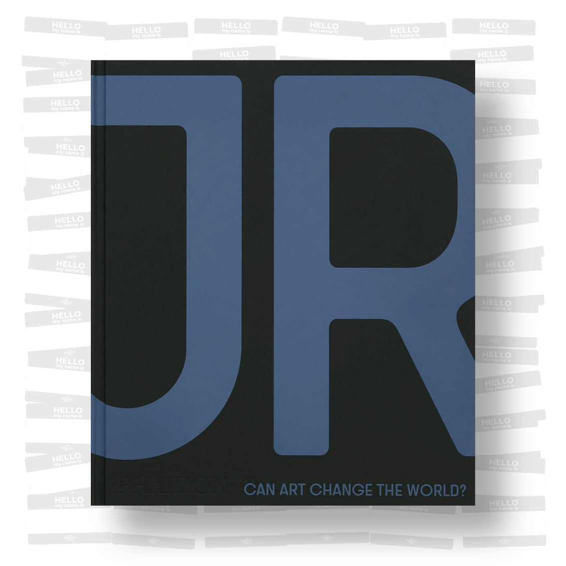 JR - Can art change the world ? (Revised and expanded edition)