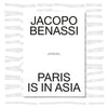Jacopo Benassi - Paris is in Asia