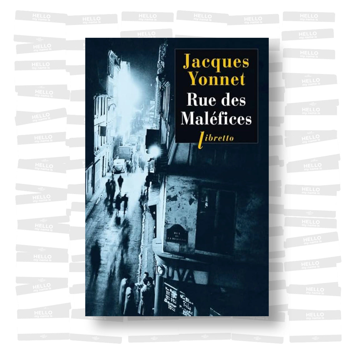Jacques Yonnet - Rue des Maléfices. Chronique secrète d'une ville