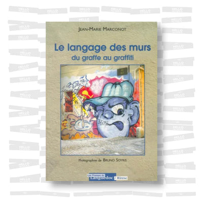 Jean-Marie Marconot - Le langage des murs du graffe au graffiti