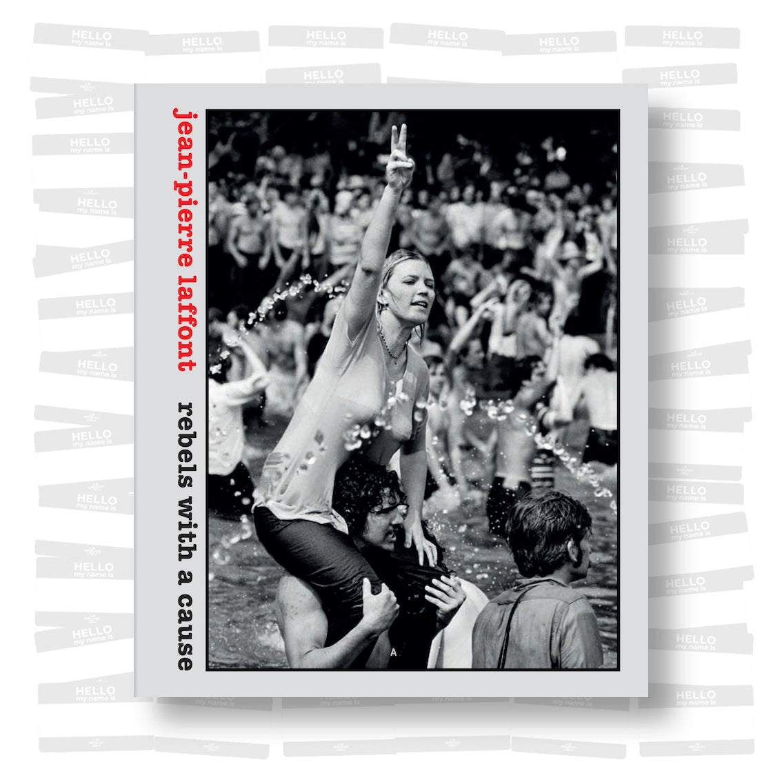 Jean-Pierre Laffont - Rebels with a Cause