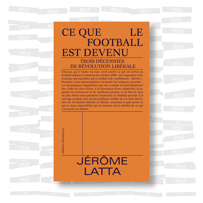 Jérôme Latta - Ce que le football est devenu