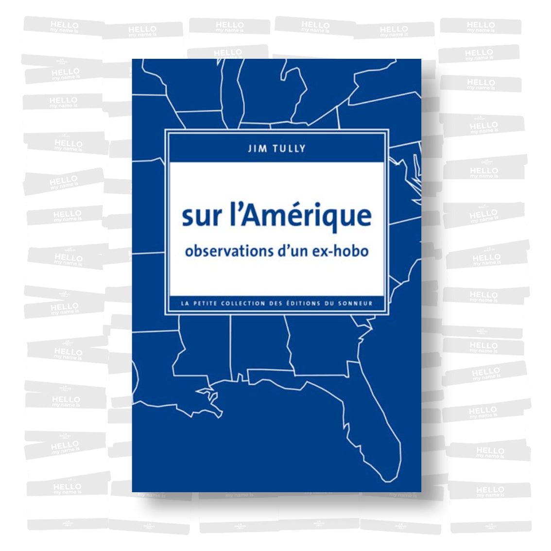 Jim Tully - Sur l’Amérique, observations d’un ex-hobo