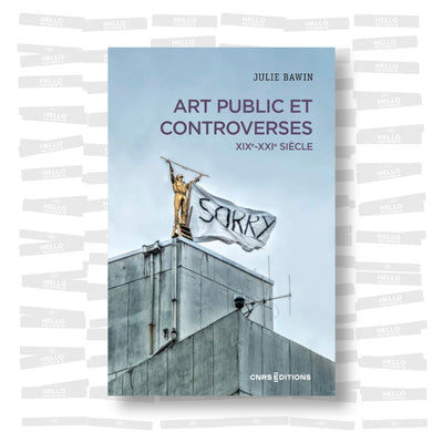 Julie Bawin - Art public et controverses XIXe-XXIe siècle