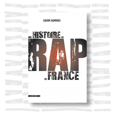Karim Hammou - Une histoire du rap en France