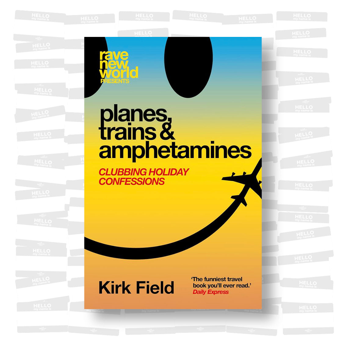 Kirk Field - Planes, trains & amphetamines: clubbing holiday confessions
