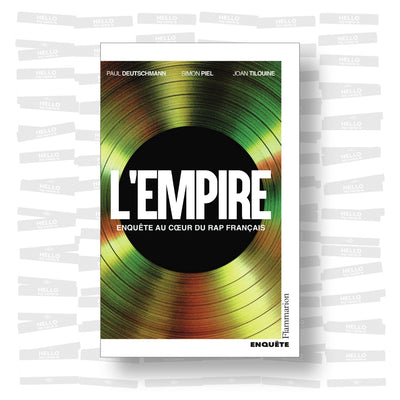 L'Empire: Enquête au cœur du RAP français