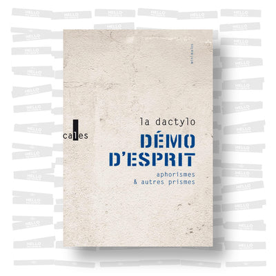 La Dactylo - Démo d'esprit: Aphorismes et autres prismes