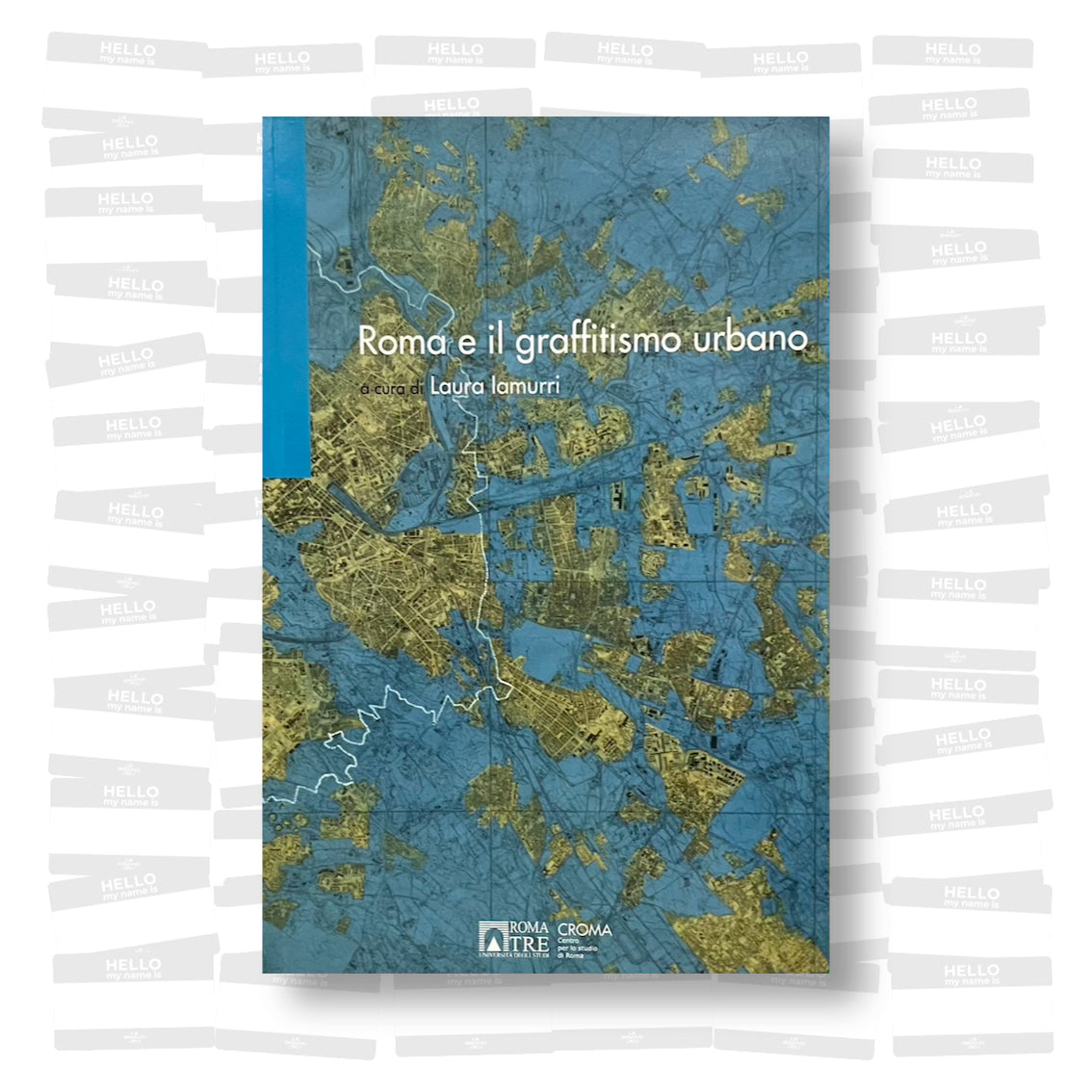 Laura Iamurri - Roma e il graffitismo urbano