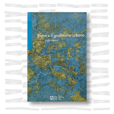 Laura Iamurri - Roma e il graffitismo urbano