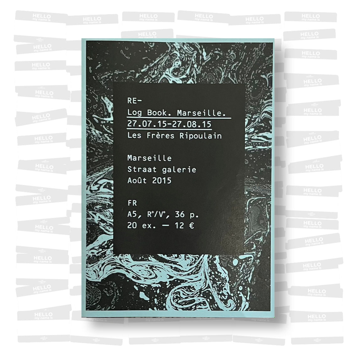 Les Frères Ripoulain - Log Book, Marseille, 27.07.15–27.08.15