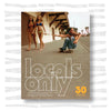 Locals Only: 30 Posters. California Skateboarding 1975–1978