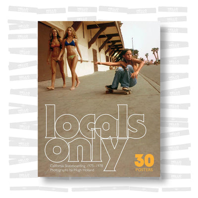 Locals Only: 30 Posters. California Skateboarding 1975–1978