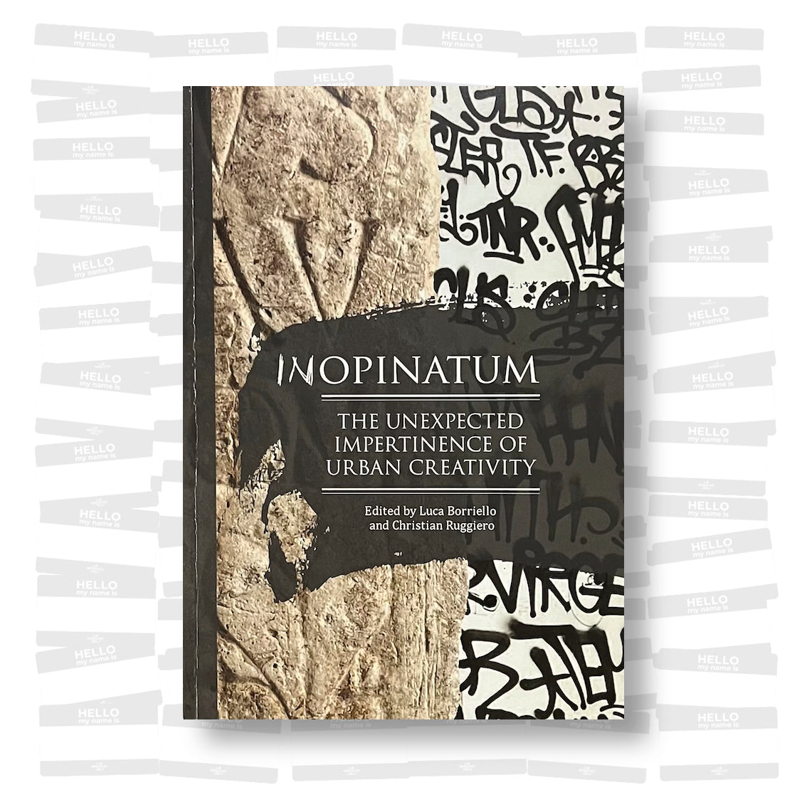 Luca Borriello & Christian Ruggiero - Inopinatum: The Unexpected Impertinence of Urban Creativity